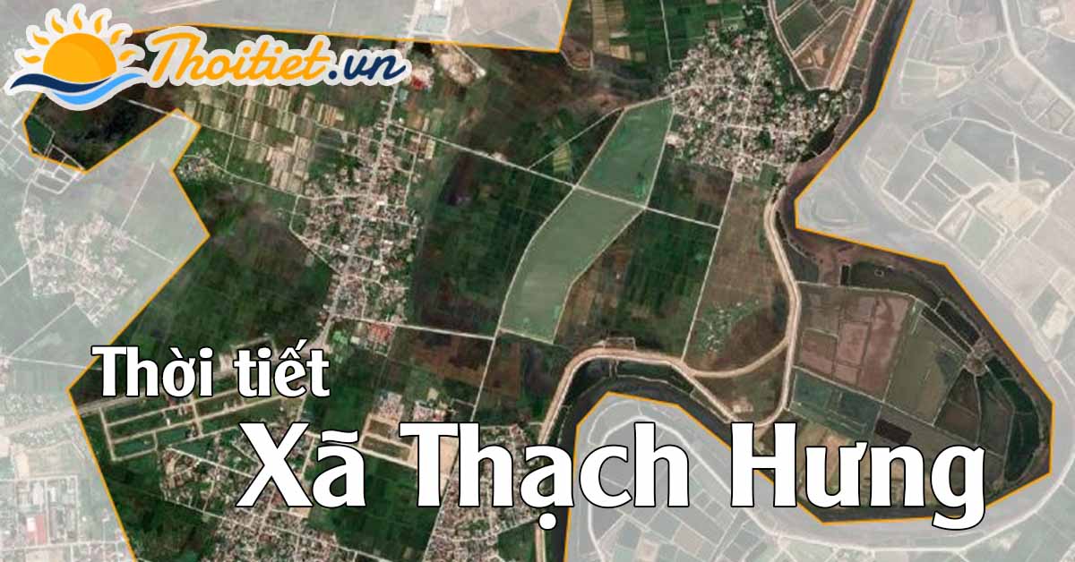 Xã Thạch Hưng hôm nay có nhiều mây