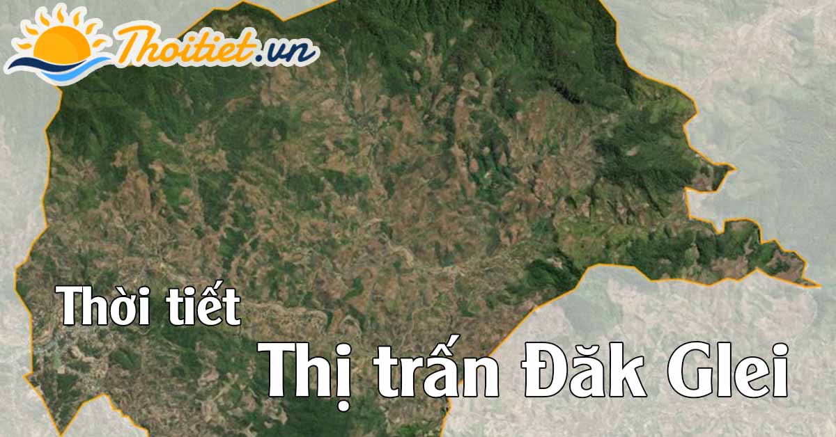 Thị trấn Đăk Glei hôm nay có nhiều mây