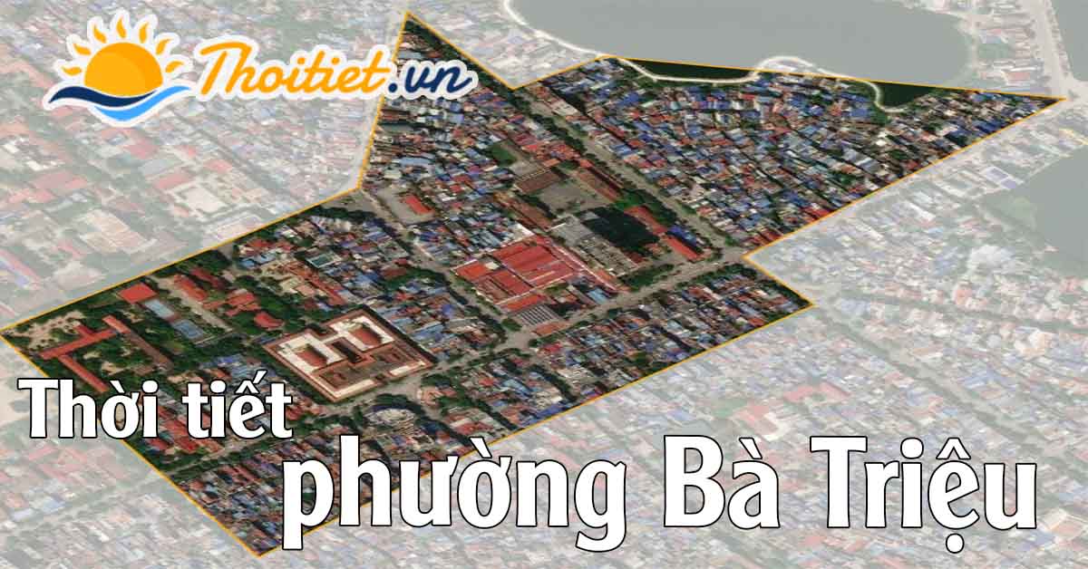 Dự báo thời tiết phường Bà Triệu
